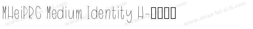 MHeiPRC Medium Identity H字体转换
